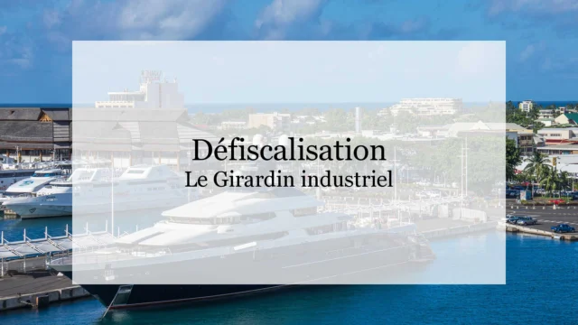 Introduction au Girardin Industriel – Un Levier de Défiscalisation Puissant ?